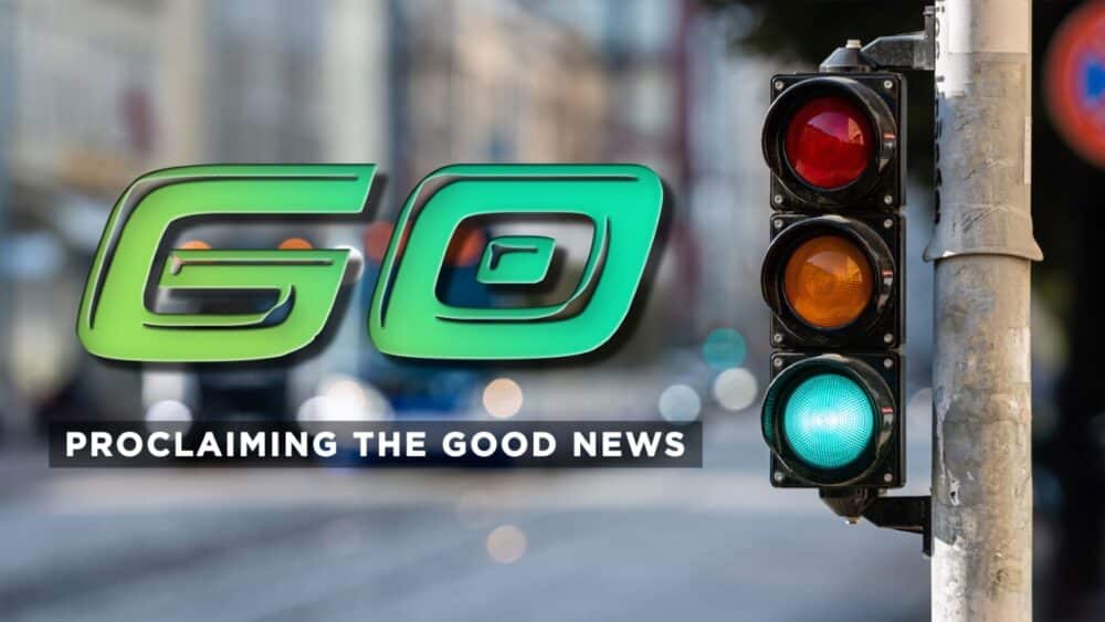 GO: Proclaiming the Good News